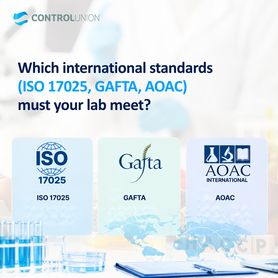 Which international standards (ISO 17025, GAFTA, AOAC) must your lab meet